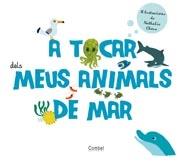 A TOCAR DELS MEUS ANIMALS DE MAR | 9788498256796 | NATHALIE CHOUX