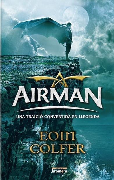 AIRMAN. UNA TRAÏCIÓ CONVERTIDA EN LLEGENDA | 9788498244410 | EOIN COLFER