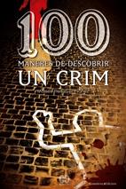 100 MANERES DE DESCOBRIR UN CRIM | 9788497913881 | MOISÉS PEÑALVER NÚÑEZ