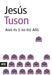 AIXÒ ÉS (I NO ÉS) ALLÒ | 9788492406623 | JESÚS TUSON