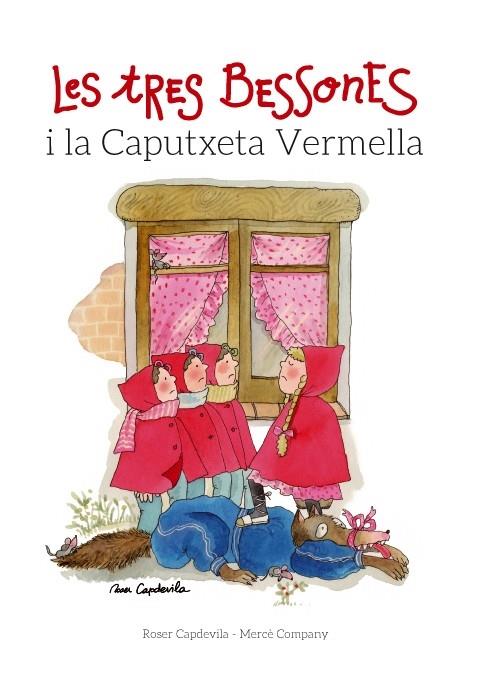 LES TRES BESSONES I LA CAPUTXETA VERMELLA | 9788415695677 | ROSER CAPDEVIILA / MERCE COMPANY