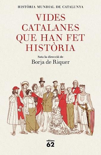 VIDES CATALANES QUE HAN FET HISTORIA | 9788429778847 | BORJA DE RIQUIER