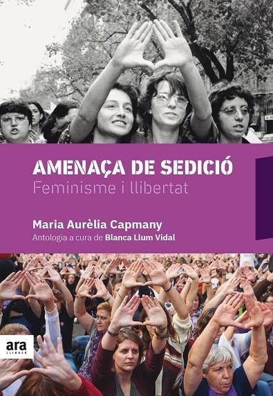 AMENAÇA DE SEDICIÓ   FEMINISME I LLIBERTAT | 9788416915675 | MARIA AURELIA CAPMANY