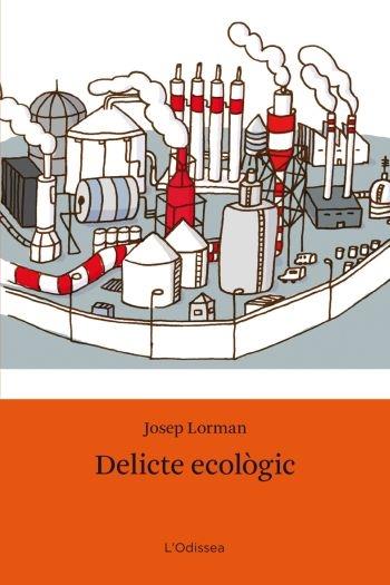 DELICTE ECOLÒGIC | 9788492790562 | JOSEP LORMAN