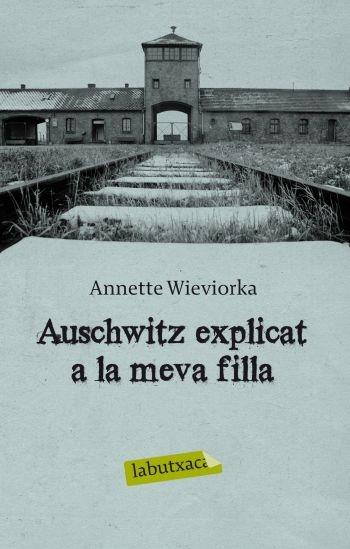 AUSCHWITZ EXPLICAT A LA MEVA FILLA | 9788499301808 | ANNETTE WIEVIORKA