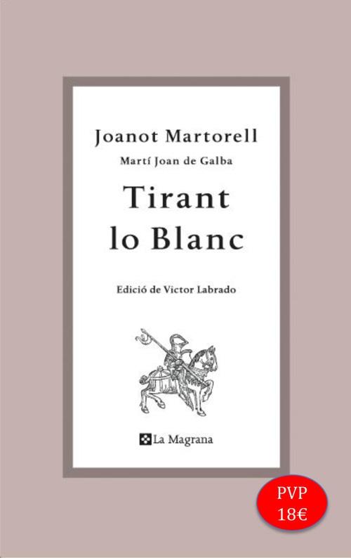 TIRANT LO BLANC | 9788482649764 | JOANOT MARTORELL (EDICIO DE VICTOR LABRADO)