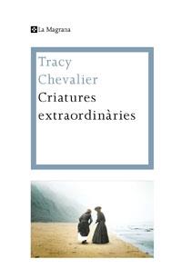 CRIATURES EXTRAORDINARIES | 9788474109931 | TRACY CHEVALIER