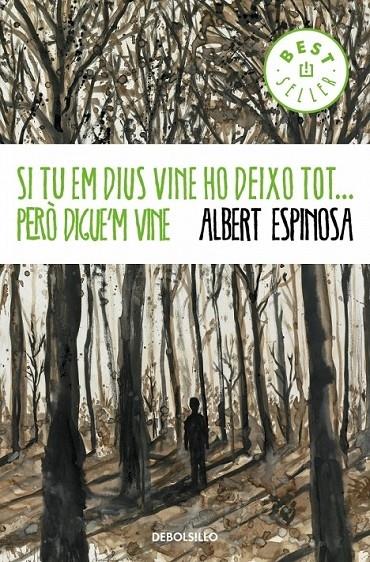 SI TU EM DIUS VINE HO DEIXO TOT ...PERO DIGU'EM VINE | 9788490323458 | ALBERT ESPINOSA