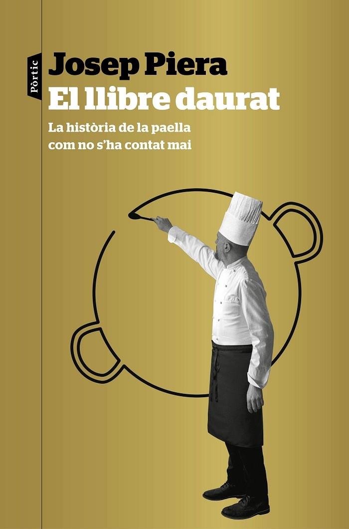 EL LLIBRE DAURAT LA HISTORIA DE LA PAELLA COM NO S'HA CONTAT | 9788498094183 | JOSEP PIERA