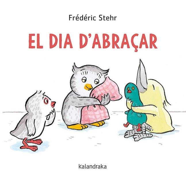 EL DIA D'ABRAÇAR | 9788418558061 | FREDERIC STEHR