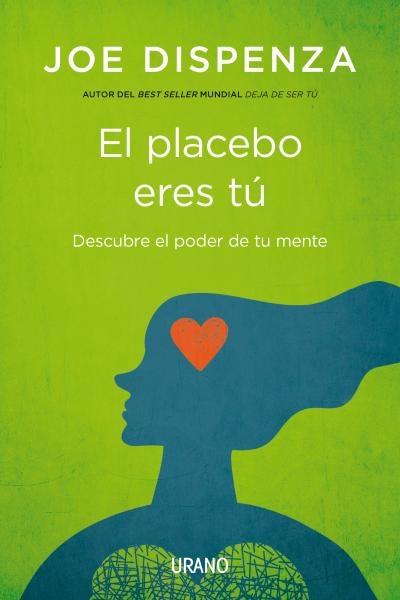 EL PLACEBO ETS TU DESCOBREIX EL PODER DE LA TEVA MENT | 9788492920112 | JOE DISPENZA