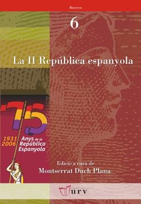 LA II REPUBLICA ESPANYOLA 75 ANYS DE REPUBLICA ESPANYOLA | 9788484241010 | EDICIÓ A CURA DE M. DUCH PLANA