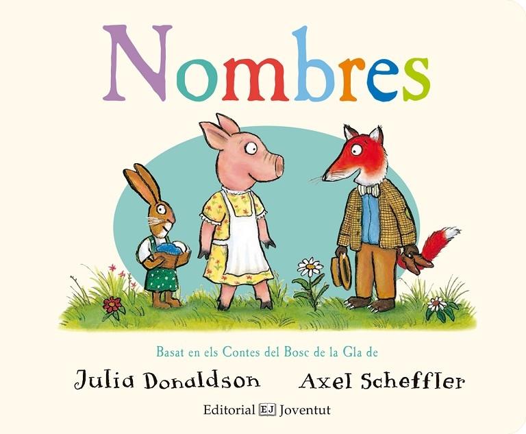 NOMBRES | 9788426144379 | JULIA DONALDSON / AXEL SCHEFFLER