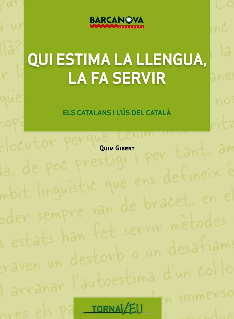 QUI ESTIMA LA LLENGUA LA FA SERVIR ELS CATALANS I L'US DEL C | 9788448930226 | QUIM GIBERT