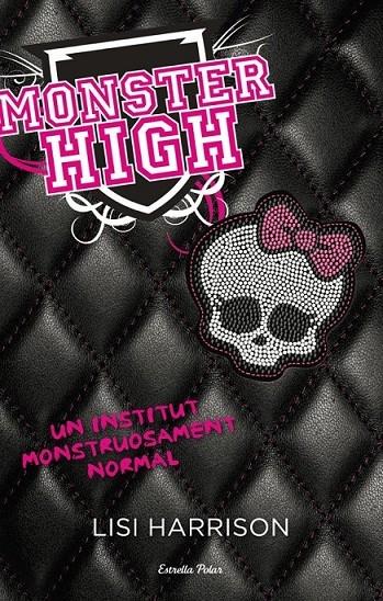 MONSTER HIGH. UN INSTITUT MONSTRUOSAMENT NORMAL | 9788499322650 | LISI HARRISON