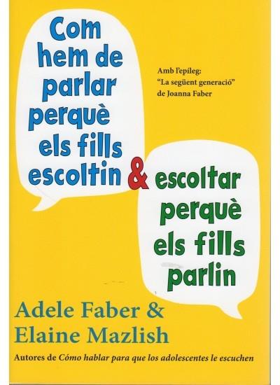 COM HEM DE PARLAR PERQUE ELS FILLS ESCOLTIN | 9788497991278 | ADELE FABER  ELAINE MAZLISH