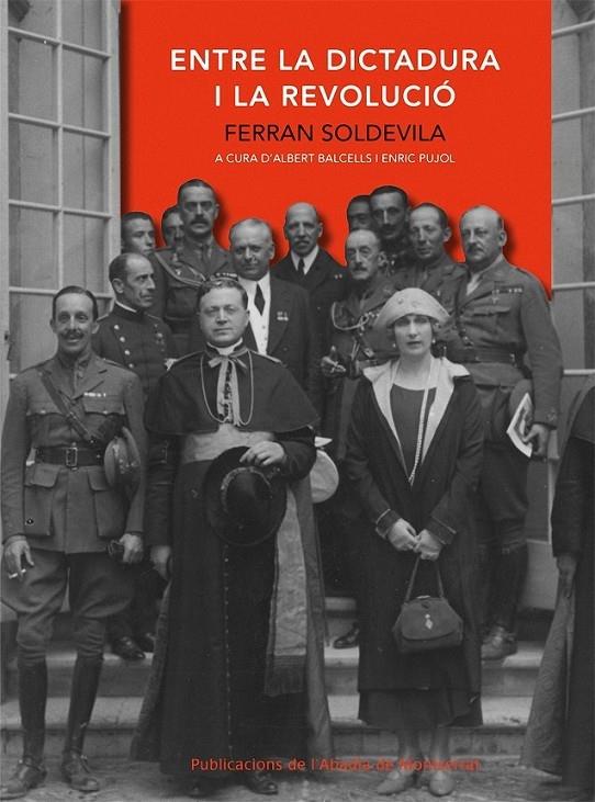 ENTRE LA DICTADURA I LA REVOLUCIÓ | 9788498831566 | FERRAN SOLDEVILA