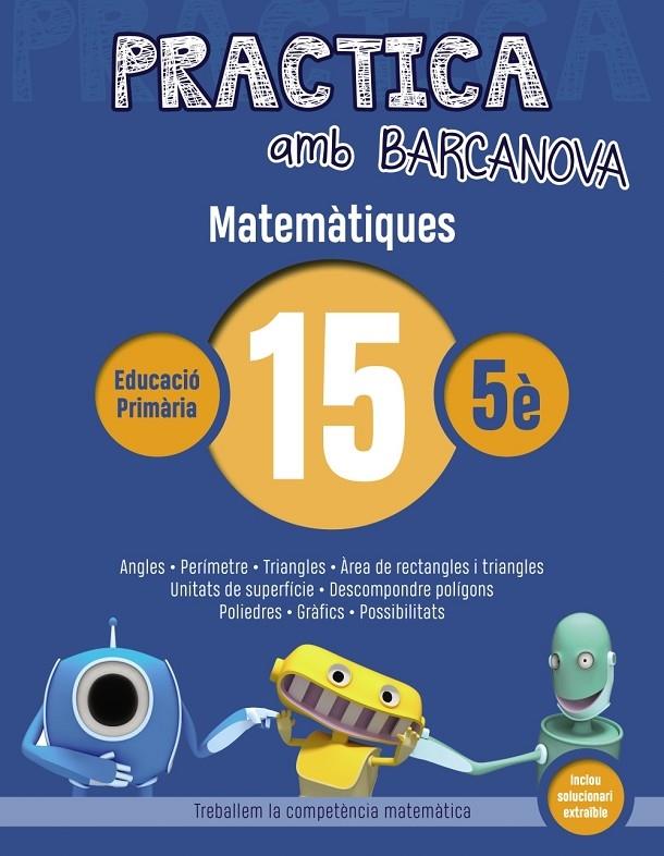 PRACTICA AMB BARCANOVA MATEMATIQUES 15 5E | 9788448945640