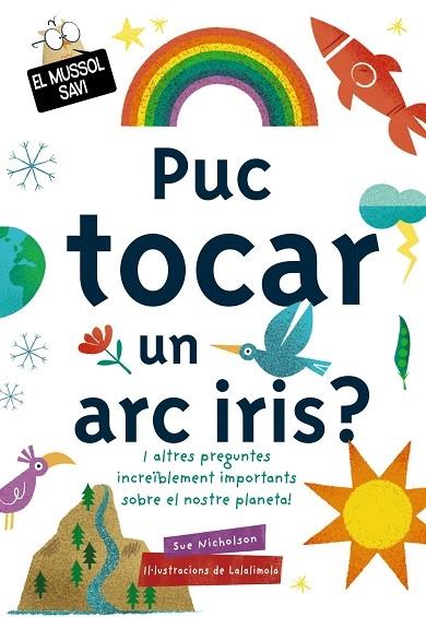 PUC TOCAR UN ARC IRIS? | 9788499063829 | SUE NICHOLSON / LALA LIMOLA