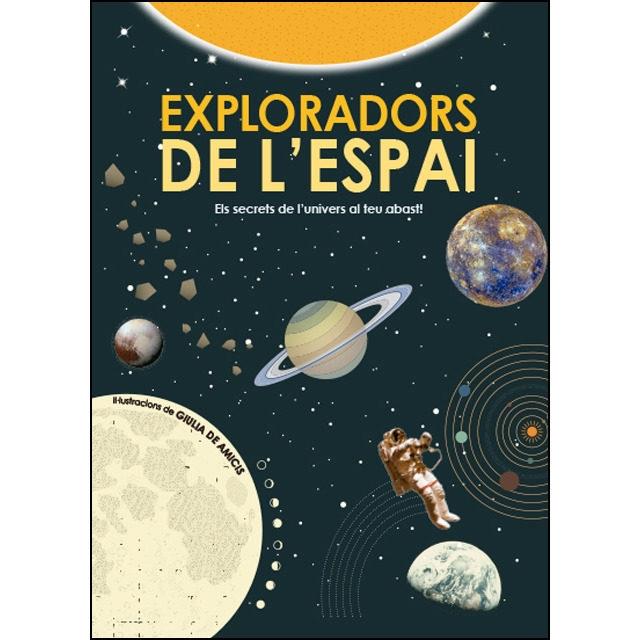 EXPLORADORS DE L'ESPAI | 9788468256160 | GIULIA DE AMICIS