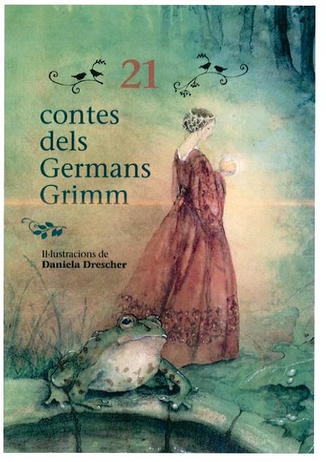 21 CONTES DELS GERMANS GRIMM | 9788494830020 | GERMANS GRIMM (IL. DANIELA DRESCHER)