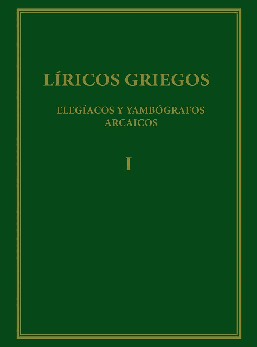 LÍRICOS GRIEGOS : ELEGÍACOS Y YAMBÓGRAFOS ARCAICOS | 9788400031879 | DESCONOCIDO