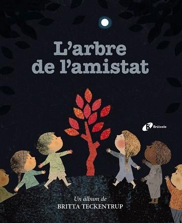 L'ARBRE DE L'AMISTAT | 9788499063041 | BRITTA TECKENTRUP