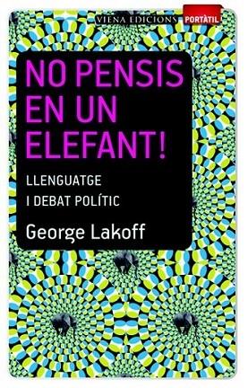 NO PENSIS EN UN ELEFANT! | 9788483306635 | GEORGE LAKOFF