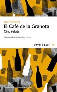 EL CAFE DE LA GRANOTA. CINC RELATS | 9788497664493 | JESUS MONCADA