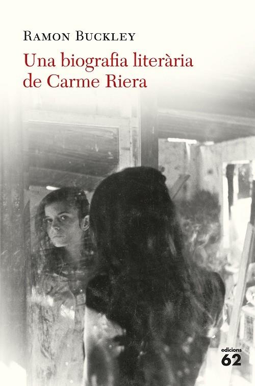 UNA BIOGRAFIA LITERARIA DE CARME RIERA | 9788429776324 | RAMON BUCKLEY