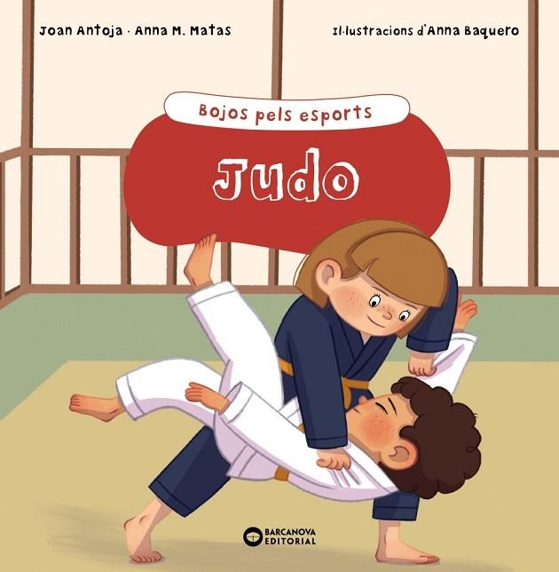 JUDO | 9788448955168 | JOAN ANTOJA / ANNA M. MATAS / ANNA BAQUERO