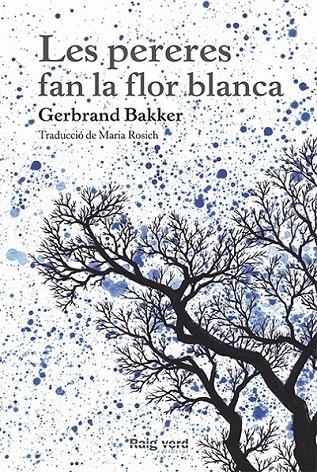 LES PERERES FAN LA FLOR BLANCA | 9788494385407 | GERBRAND BAKKER