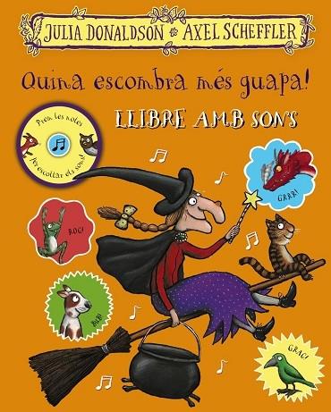 QUINA ESCOMBRA MES GUAPA!   LLIBRE AMB SONS | 9788499063027 | JULIA DONALDSON / AXEL SCHEFFLER