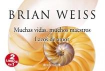 MUCHAS VIDAS, MUCHOS MAESTROS. LAZOS DE AMOR | 9788466649254 | BRIAN WEISS