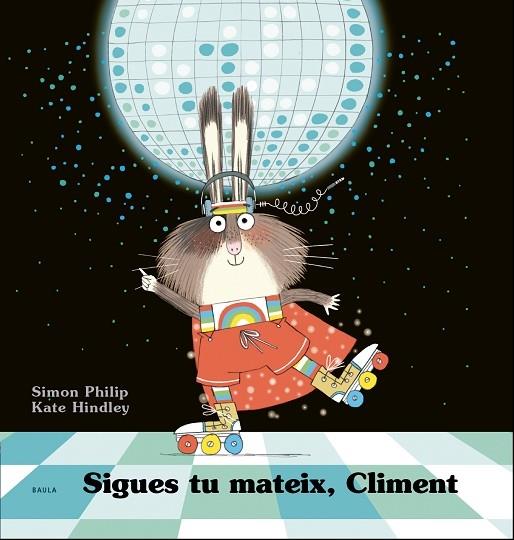 SIGUES TU MATEIX, CLIMENT | 9788447941254 | SIMON PHILIP / KATE HINDLEY