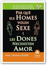 PER QUÈ ELS HOMES VOLEN SEXE I LES DONES NECESSITEN AMOR | 9788497353243 | ALLAN I BARBARA PEASE