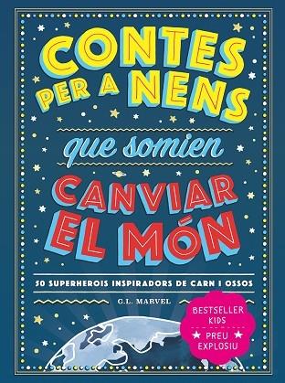 CONTES PER A NENS QUE SOMIEN CANVIAR EL MON | 9788418538841 | G. L. MARVEL