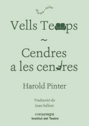 VELLS TEMPS // CENDRES A LES CENDRES | 9788416605835 | HAROLD PINTER