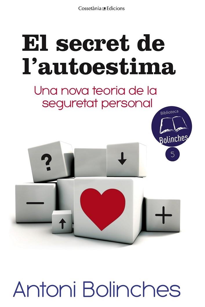 EL SECRET DE L'AUTOESTIMA | 9788490343579 | ANTONI BOLINCHES