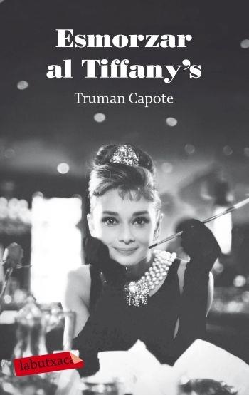 ESMORZAR A TIFFANY'S | 9788499301693 | TRUMAN CAPOTE