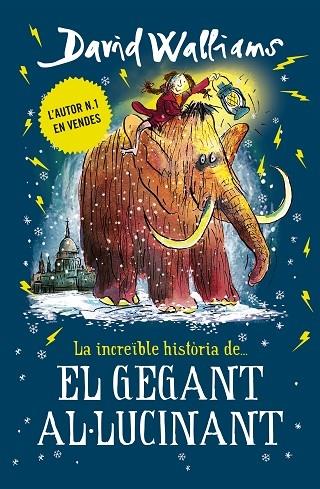 LA INCREIBLE HISTORIA DE ... EL GEGANT AL·LUCINANT | 9788417671433 | DAVID WALLIAMS