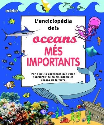 L'ENCICLPODEIA DELS OCEANS MES IMPORTANTS | 9788468356181