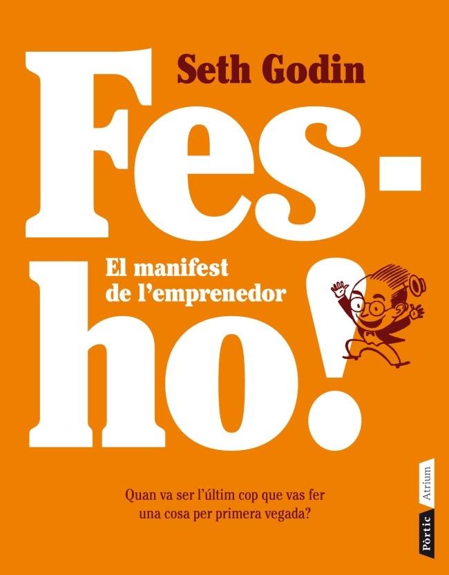 FES-HO! EL MANIFEST DE L'EMPRENEDOR | 9788498092080 | SETH GODIN