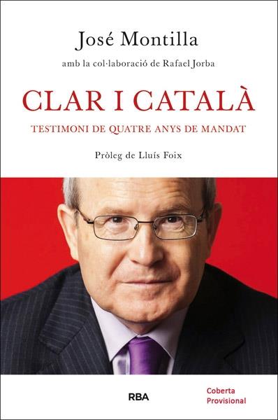 CLAR I CATALA. TESTIMONI DE QUATRE ANYS DE PRESIDENCIA | 9788482646282 | JOSE MONTILLA