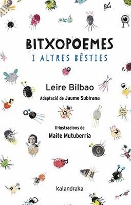 BITXOPOEMES I ALTRES BESTIES | 9788416804788 | LEIRE BILBAO / MAITE MUTUBERRIA