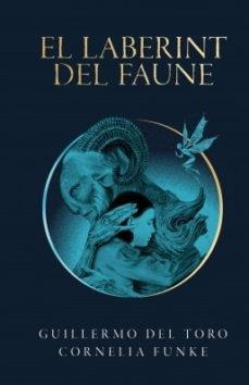 EL LABERINT DEL FAUNE | 9788490262979 | GUILLERMO DEL TORO - CORNELIA FUNKE