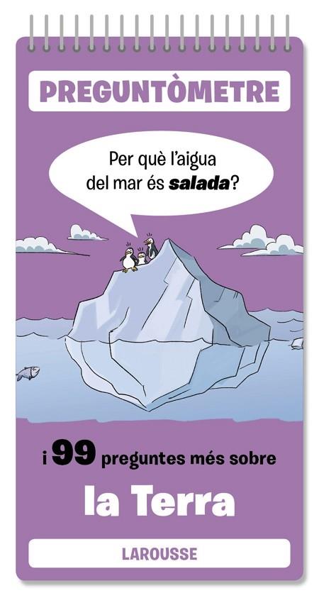 PER QUE L'AIGUA DEL MAR ES SALADA? I 99 PREGUNTES MES SOBRE LA TERRA | 9788410124332