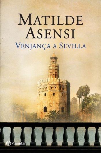 VENJANÇA A SEVILLA | 9788497082105 | MATILDE ASENSI