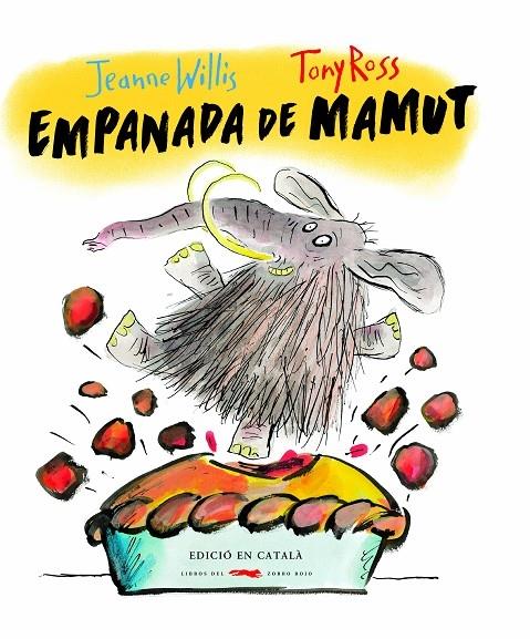 EMPANADA DE MAMUT | 9788494674334 | JEANNE WILLIS / TONY ROSS