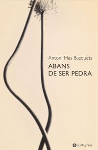 ABANS DE SER PEDRA | 9788498670356 | ANTONI MAS BUSQUETS